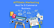 Affiliate Marketing Best For E-Commeerce Business. - SEO Advanced Techniques