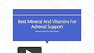 Vitamins For Adrenal Support | Health Supplements