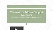 Vitamins For Adrenal Support | Supplements In CA