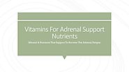 Vitamins For Adrenal Support | Health Products