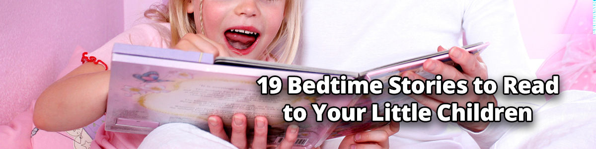 Headline for 19 Bedtime Stories to Read to Your Little Children
