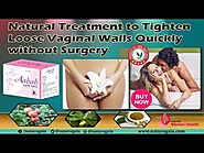 Natural Treatment to Tighten Loose Vaginal Walls Quickly without Surgery
