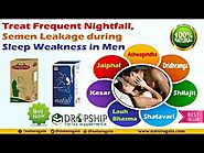 Treat Frequent Nightfall, Semen Leakage during Sleep Weakness in Men