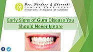 Early Signs of Gum Disease You Should Never Ignore