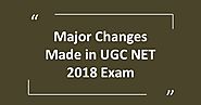Breaking News: Read Major Changes Made in UGC NET 2018 Exam!