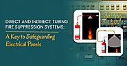 Direct and Indirect Tubing Fire Suppression Systems: A Key to Safeguarding Electrical Panels - Kanex Fire Blog