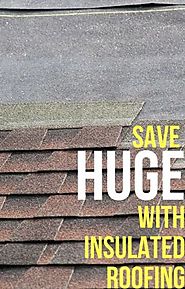 SAVE Huge on Bills with Insulated Roofing - Save Huge with Insulated Roofing - Wattpad