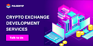 Cryptocurrency Exchange Development Services | Pulsehyip.com