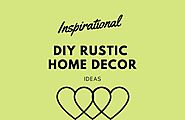 Inspirational DIY Rustic Home Decor Ideas | Lavorist