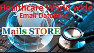 Mails Store: Healthcare Email List | Healthcare Mailing List |B2B Email Database