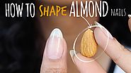 How To Shape Almond Nails - The Easy and Most Effective Way