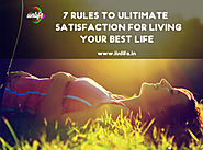7 rules to ultimate satisfaction for living your best life – iinlife