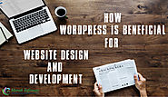 How WordPress is beneficial for Website Design and Development |