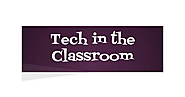 Tech in the Classroom by LaQuita Denson Mainer