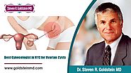 Dr. Steven R. Goldstein MD - Best Gynecologist in NYC for Ovarian Cysts
