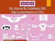 Top Gynecologist in NYC: Dr. Steven R. Goldstein MD