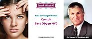 Acne in Younger Women - Consult Best Obgyn NYC: Dr. Steven R. Goldstein MD