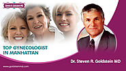 Top Gynecologist in Manhattan: Dr. Steven R. Goldstein MD