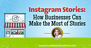 Instagram Stories: How Businesses Can Make the Most of Stories : Social Media Examiner