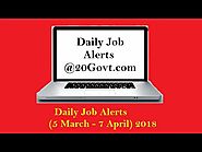 Daily Job Alerts: Daily Job Alert 5 March - 7 April 2018 | Govt Jobs for 7th, 8th, 10th, 12th Pass