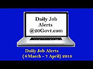 Daily Job Alerts: Daily Job Alerts 6 March - 7 April 2018 | Employment Vacancy for 10th/12th/MBBS/PG