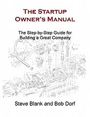 The Startup Owner's Manual: The Step-by-Step Guide for Building a Great Company