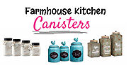 Farmhouse Kitchen Canister Sets and Farmhouse Decor Ideas