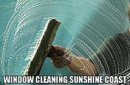Window Cleaning Sunshine Coast at affordable packages by professionals