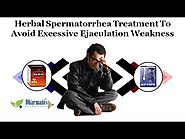 Herbal Spermatorrhea Treatment to Avoid Excessive Ejaculation Weakness