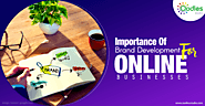 The Importance Of Brand Development For Online Businesses