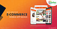 Basic Aspects of E-Commerce Mobile App Design | Oodles Studio