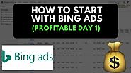 How To Start With Bing Ads Profitable On Day 1 (Step By Step)