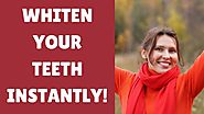 INSTANT Teeth Whitening: 3 Teeth Whitening Hacks That Work