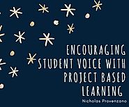 ASCD: Encouraging Student Voice with Project Based Learning