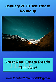 January 2019 Real Estate Roundup – Cincinnati & Northern Kentucky Real Estate Blog
