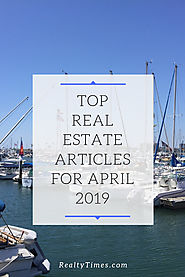 Website at https://realtytimes.com/agentnews/advicefromagents/item/1027273-top-real-estate-articles-for-april-2019?rt...