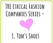 The Ethical Fashion Series: Part 1 - Toms Shoes | ZOONIBO FASHION