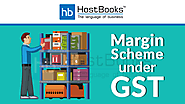 What is Margin Scheme under GST ? - HostBooks Accounting