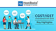 CGST/IGST Amendment Bill 2018: Key Highlights - HostBooks