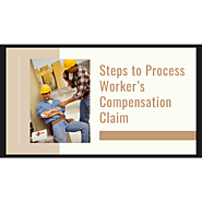 Steps to Process Workers Compensation Claim