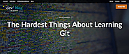 Hardest Things About Learning Git