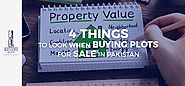 4 THINGS TO LOOK WHEN BUYING PLOTS FOR SALE IN PAKISTAN