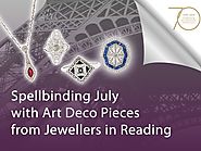 Spellbinding July with Art Deco Pieces from Jewellers in Reading