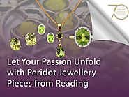 Let Your Passion Unfold with Peridot Jewellery Pieces from Reading
