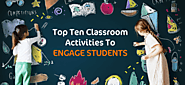 Top Ten Classroom Activities To Engage Students