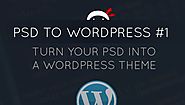 PSD to WordPress Tutorial #1 - Introduction