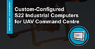 Custom-Configured S22 Industrial Computers for UAV Command Centre