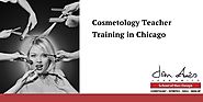 Cosmetology Teacher Training in IL & Chicago — For A Bright Career Opportunity with Great Scopes in Multi-Dimensional...
