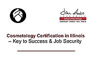 Cosmetology Certification in Illinois – Key to Success & Job Security