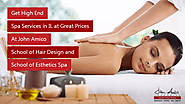 Get high end Spa Services in IL at great prices at John Amico School of Hair Design and School of Esthetics Spa